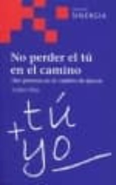 no perder el tu en el camino (ser persona en el cambio de epoca)-carlos diaz-9788495334978