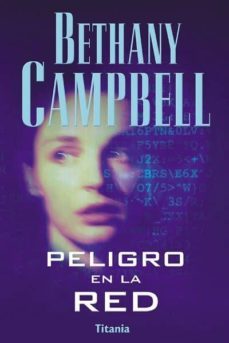 peligro en la red-bethany campbell-9788495752178