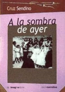 a la sombra de ayer-cruz sendino-9788495882578