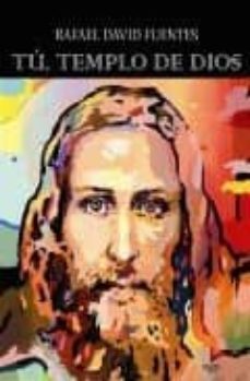 tu, templo de dios. primera parte-rafael david fuentes-9788496182578