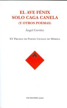 el ave fenix solo caga canela (xv premio de poesia de merida)-9788496238978