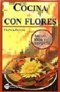 cocina con flores. salud, vida y deporte-franca pavone-9788496319578