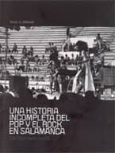 una historia incompleta del pop y el rock en salamanca: de 1959 h asta los 80-9788496603578