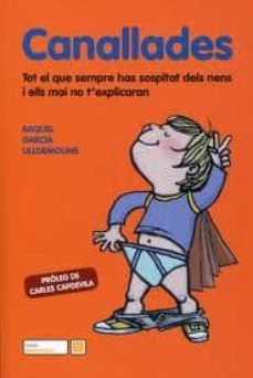 canallades. tot el que sempre has sospitat dels nens i ells mai n o t explicaran.-9788496700178