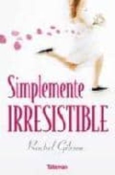 simplemente irresistible-rachel gibson-9788496787278