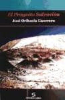 el proyecto salvacion-jose orihuela guerrero-9788496799578