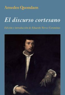 el discurso cortesano-amedeo quondam-9788496813878