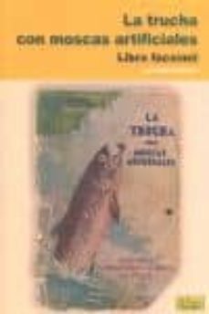 la trucha con moscas artificiales:libro facsimil-louis carrere-9788496899278