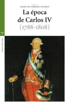 la epoca de carlos iv (1788-1808)-elena de lorenzo alvarez-9788497044578