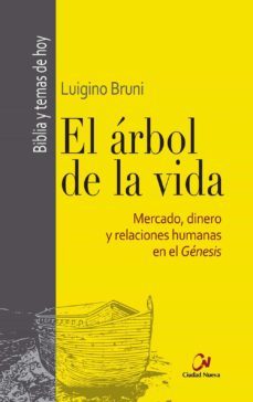 el arbol de la vida: mercado, dinero y relaciones humanas en el genesis-9788497153478