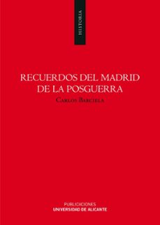 recuerdos del madrid de la posguerra-carlos barciela lopez-9788497172578