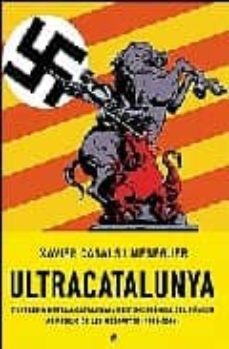 ultracatalunya: l extrema dreta a catalunya de l emergencia del b unker al rebuig de les mesquites 1966 - 2006-xavier casals i meseguer-9788497345378