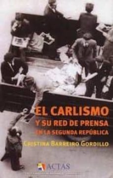 el carlismo y su red de prensa durante la segunda republica-9788497390378