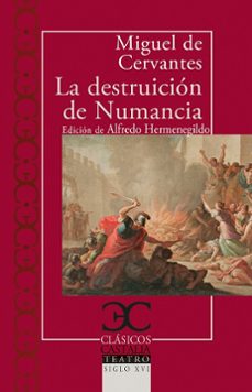 la destruicion de numancia-miguel de cervantes saavedra-9788497409278