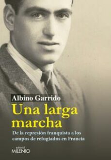 una larga marcha-albino garrido orozco-9788497435178