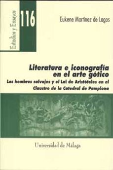 literatura e iconografia en el arte gotico. los hombres salvajes y el lai de aristoteles en el claustro de la catedral de pamplona-9788497472678