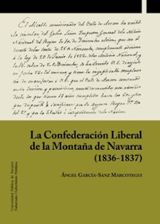 la confederacion liberal de la montaña de navarra (1836-1837) (ebook)-angel garcia sanz marcotegui-9788497693578