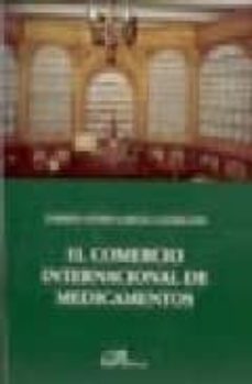 el comercio internacional de medicamentos-carmen otero garcia castrillon-9788497728478