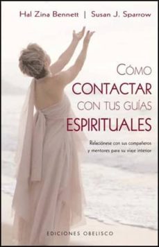 como contactar con tus guias espirituales-hal zina bennett-susan j. sparrow-9788497774178