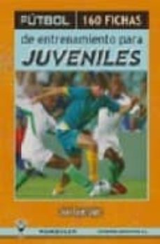 futbol: 160 fichas de entrenamiento para juveniles-9788498232578