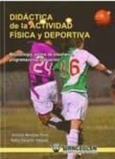 didactica de la actividad fisica y deportiva: metodologia,estilos de enseñanza, programacion y evaluacion-9788498237078