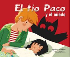 el tio paco y el miedo-ricardo alcantara-9788498251678