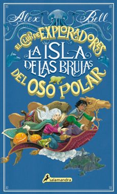 la isla de las brujas: el club de exploradores del oso polar 2-alex bell-9788498389678