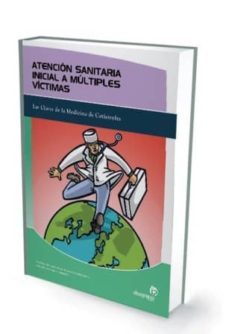 atencion sanitaria inicial a multiples victimas-cesareo alvarez rodriguez-9788498391978