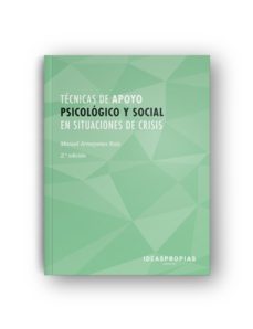 tecnicas de apoyo psicologico y social en situaciones de crisis (2ª ed.)-manuel armayones ruiz-9788498394078
