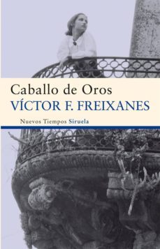 caballo de oros-victor freixanes-9788498419078