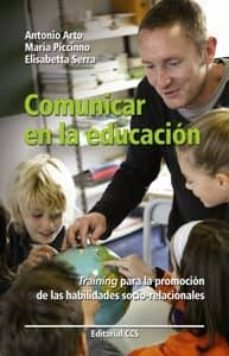 comunicar en la educacion: training para la promocion de las habi lidades sociales-antonio arto-9788498421378