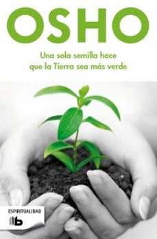una sola semilla hace que la tierra sea mas verde-9788498728378