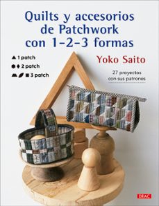 quilts y accesorios de patchwork con 1-2-3 formas-yoko saito-9788498748178