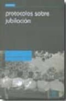 protocolos sobre jubilacion-9788498764178