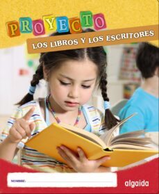 proyecto "los libros y los escritores". educación infantil. segundo ciclo-9788498778878