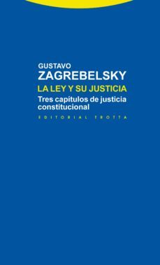 la ley y su justicia: tres capitulos de justicia constitucional-9788498794878