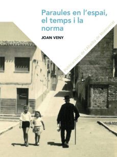 paraules e l espai, en el temps i en la norma-joan veny i clar-9788498838978