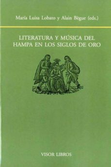 literatura y musica del hampa en los siglos de oro-maria luisa lobato-9788498951578