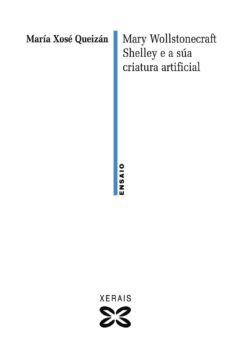 mary wollstonecraft shelley e a sua criatura artificial-9788499141978