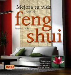mejora tu vida con el feng shui: aprende a armonizar la energia q ue te rodea-futabei shoki-9788499170978