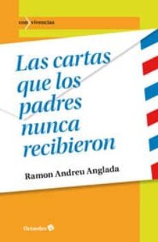 las cartas que los padres nunca recibieron-r. andreu anglada-9788499215778