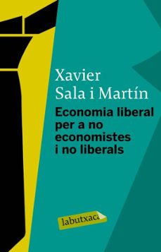 economia liberal per a no economistes i no liberals-xavier sala-i-martin-9788499300078