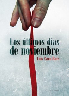 los ultimos dias de noviembre-luis cano ruiz-9788499462578