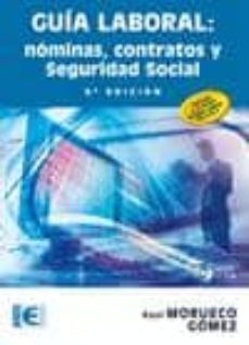 guia laboral: nominas, contratos y seguridad social (6ª ed.)-raul morueco gomez-9788499642178
