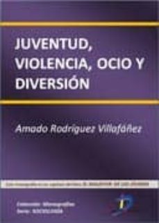juventud, violencia, ocio y diversion (ebook)-amado rodriguez villafañez-9788499695778