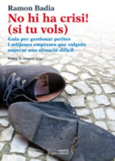 no hi ha crisi (si tu vols!)-ramon badia teruel-9788499752778