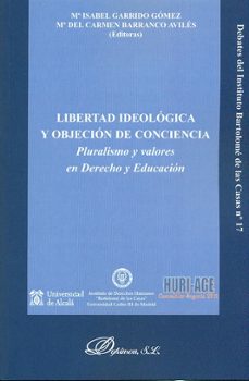 libertad ideologica y objecion de conciencia pluralismo y valores en derecho y e-maria isabel y garrido gomez-9788499821078