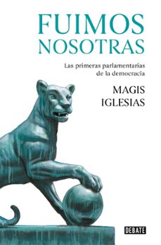 fuimos nosotras: las primeras parlamentarias de la democracia-9788499929378