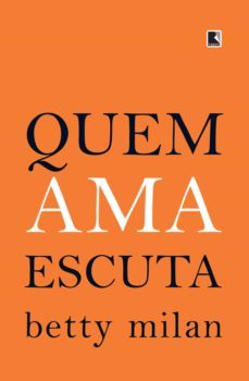 quem ama escuta (ebook)-betty milan-9788501101778