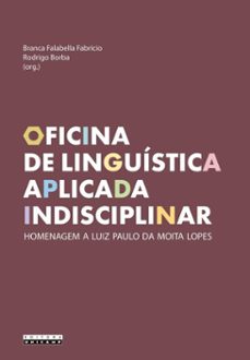 oficina de linguística aplicada indisciplinar (ebook)-branca falabella (org.) fabrício-rodrigo (org.) borba-9788526818378